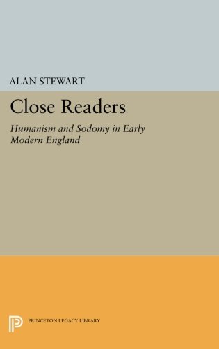 Close Readers Humanism and Sodomy in Early Modern England [Paperback]