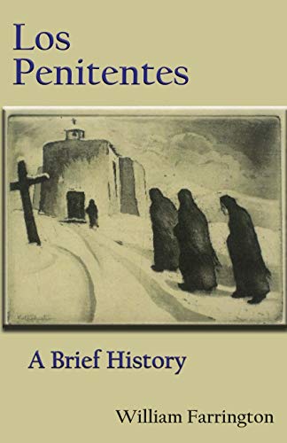 Los Penitentes, A Brief History [Paperback]