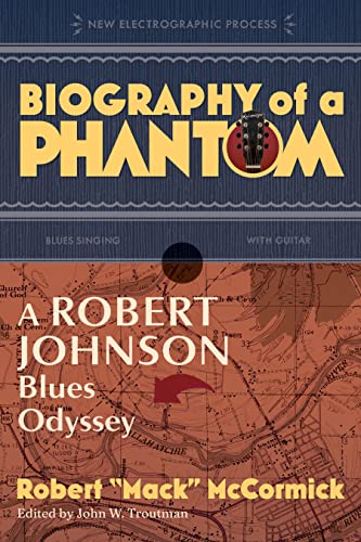 Biography of a Phantom: A Robert Johnson Blues Odyssey [Hardcover]