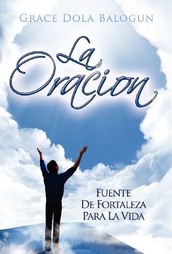 La Oracion Fuente De Fortaleza Para La Vida (spanish Edition) [Hardcover]