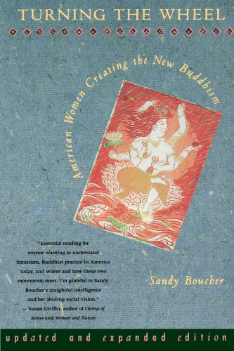 Turning The Wheel American Women Creating the Ne Buddhism [Paperback]