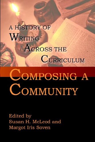 Composing A Community A History Of Writing Across The Curriculum [Paperback]