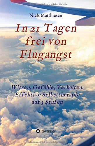 In 21 Tagen Frei Von Flugangst (german Edition) [Hardcover]