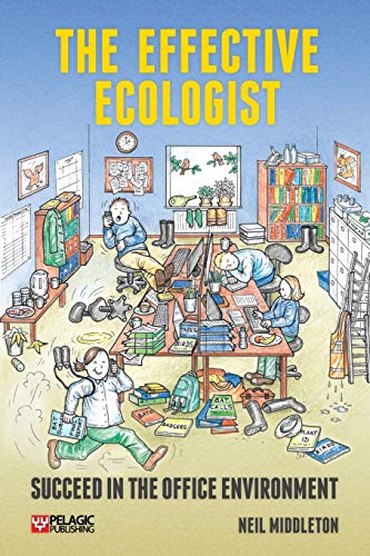 The Effective Ecologist: Succeed in the Office Environment [Paperback]