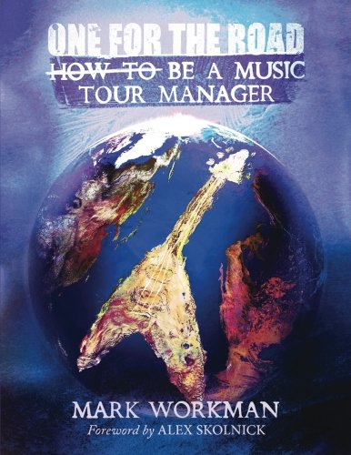 One For The Road Ho To Be A Music Tour Manager [Paperback]