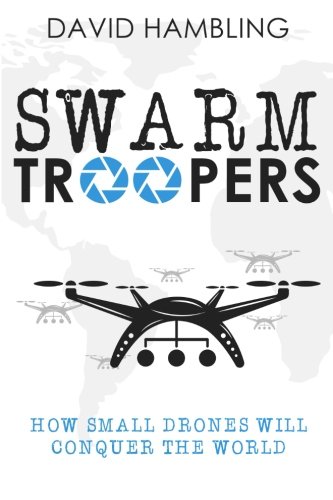 Sarm Troopers Ho Small Drones Will Conquer The World [Paperback]