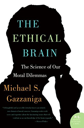 The Ethical Brain: The Science Of Our Moral Dilemmas (p.S.) [Paperback]