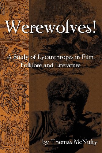 Wereolves A Study Of Lycanthropes In Film, Folklore And Literature [Paperback]