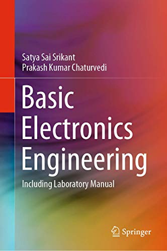 Basic Electronics Engineering: Including Laboratory Manual [Hardcover]