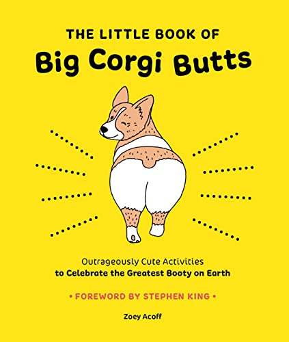 The Little Book of Big Corgi Butts: Outrageously Cute Activities to Celebrate th [Paperback]