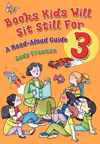 Books Kids Will Sit Still For 3 A Read-Aloud Guide [Paperback]