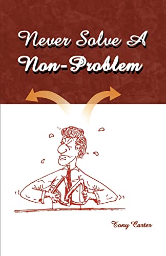 Never Solve a Non-Problem  The Entrepreneur's Handbook [Paperback]