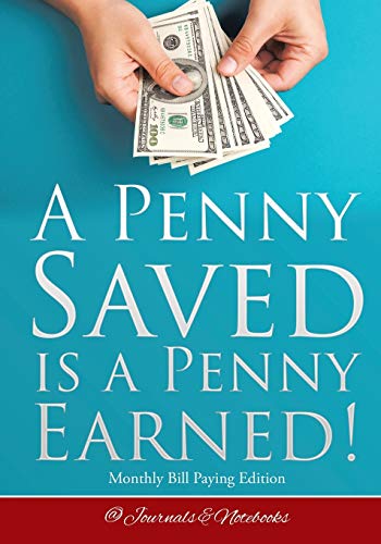 Penny Saved Is a Penny Earned Monthly Bill Paying Edition [Paperback]