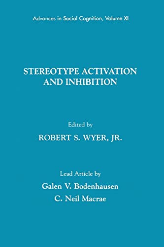 Stereotype Activation and Inhibition Advances in Social Cognition, Volume XI [Paperback]