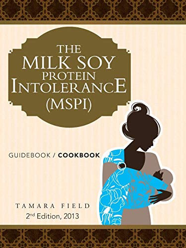 The Milk Soy Protein Intolerance  (mspi) Guidebook / Cookbook, 2nd Edition [Paperback]