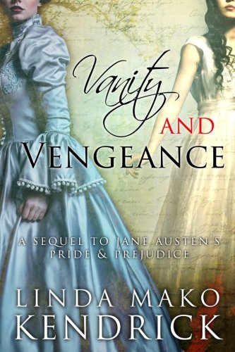 Vanity and Vengeance  A Sequel Inspired by Pride and Prejudice by Jane Austen [Paperback]