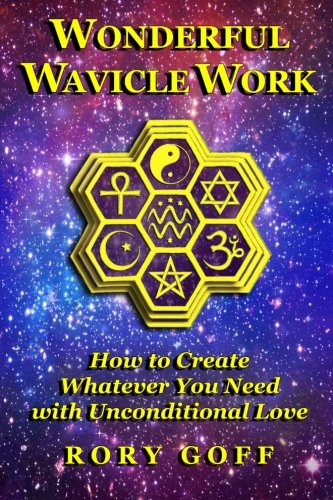 Wonderful Wavicle Work Ho To Create Whatever You Need With Unconditional Love [Paperback]