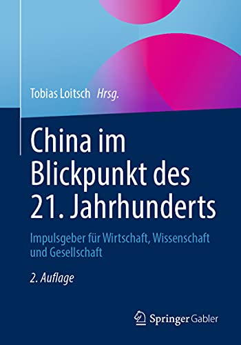 China im Blickpunkt des 21. Jahrhunderts Impulsgeber fr Wirtschaft, Wissenscha [Paperback]