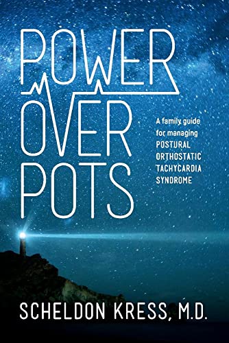 Power Over POTS: A Family Guide to Managing Postural Orthostatic Tachycardia Syn [Paperback]