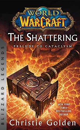 World of Warcraft: The Shattering - Prelude to Cataclysm: Blizzard Legends [Paperback]