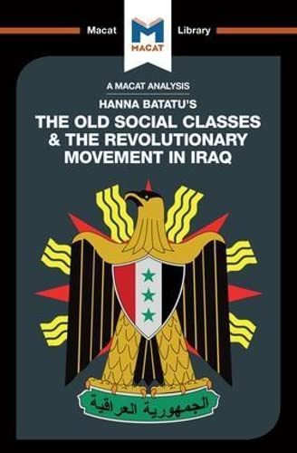 An Analysis of Hanna Batatu's The Old Social Classes and the Revolutionary Movem [Paperback]