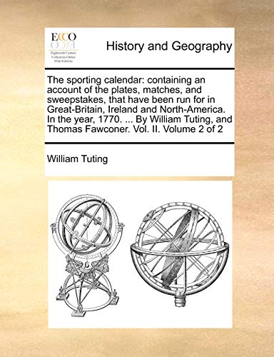 Sporting Calendar  Containing an account of the plates, matches, and seepstake [Paperback]