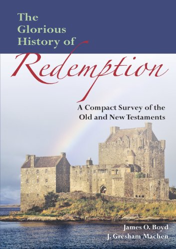 The Glorious History Of Redemption A Compact Summary Of The Old And Ne Testame [Paperback]