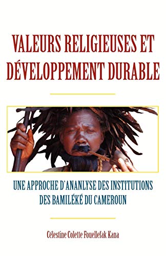 Valeurs Religieuses Et Developpement Durable. Une Approche Dananlyse Des Instit [Paperback]