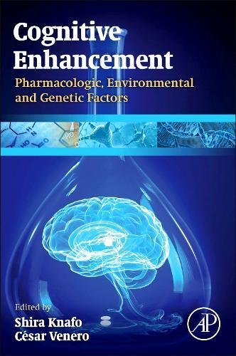 Cognitive Enhancement Pharmacologic, Environmental and Genetic Factors [Hardcover]