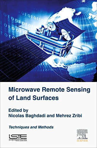 Microwave Remote Sensing of Land Surfaces Techniques and Methods [Hardcover]