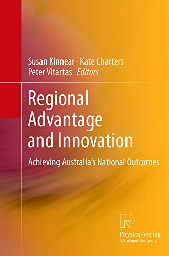 Regional Advantage and Innovation: Achieving Australia's National Outcomes [Paperback]