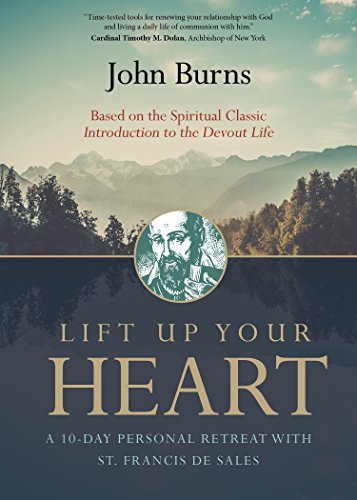 Lift Up Your Heart: A 10-Day Personal Retreat With St. Francis De Sales [Paperback]