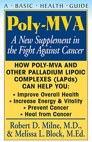 Poly-MVA: A New Supplement in the Fight Against Cancer [Paperback]