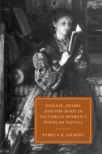 Disease, Desire, and the Body in Victorian Women's Popular Novels [Paperback]