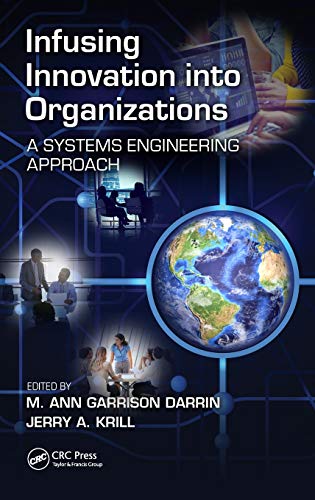 Infusing Innovation Into Organizations A Systems Engineering Approach [Hardcover]