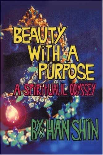 Beauty ith A Purpose  A Spiritual Odyssey [Paperback]