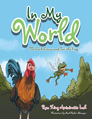 In My World The Cock Cros And Tori The Frog [Paperback]