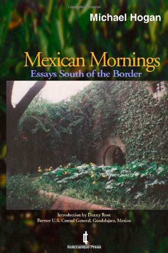 Mexican Mornings Essays South Of The Border [Paperback]