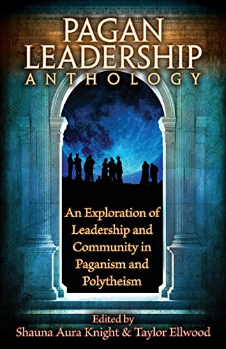 The Pagan Leadership Anthology [Paperback]