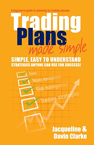 Trading Plans Made Simple A Beginner's Guide to Planning for Trading Success [Paperback]