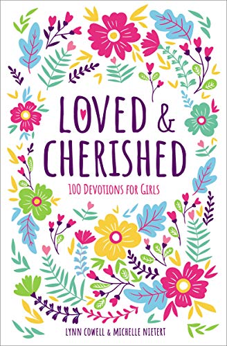 Loved and Cherished: 100 Devotions for Girls [Hardcover]