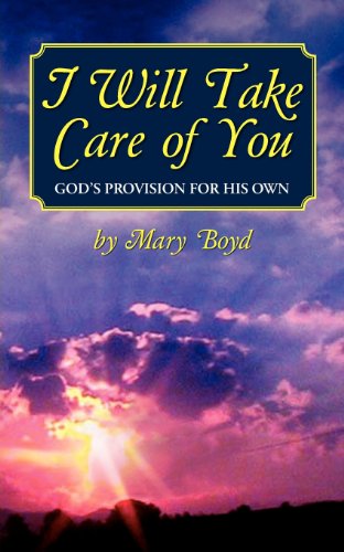 I Will Take Care Of You, God's Provision For His On [Paperback]