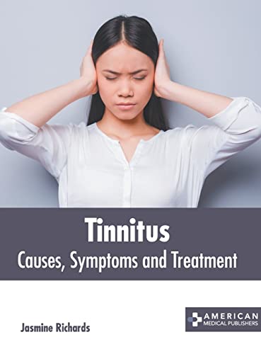 Tinnitus Causes, Symptoms and Treatment [Hardcover]