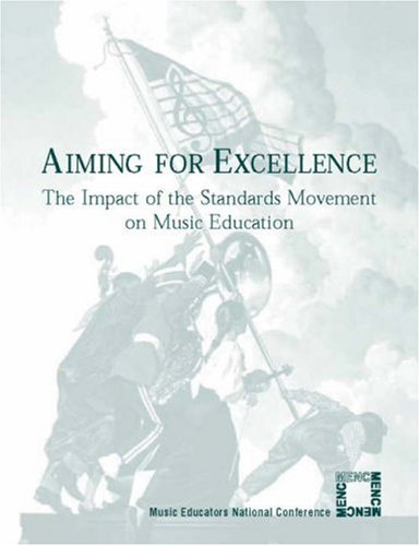 Aiming for Excellence: The Impact of the Standards Movement on Music Education [Paperback]