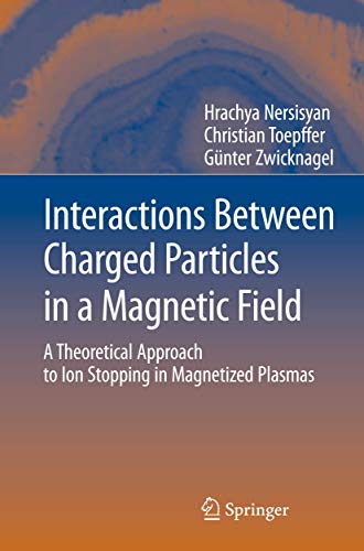 Interactions Between Charged Particles in a Magnetic Field: A Theoretical Approa [Hardcover]