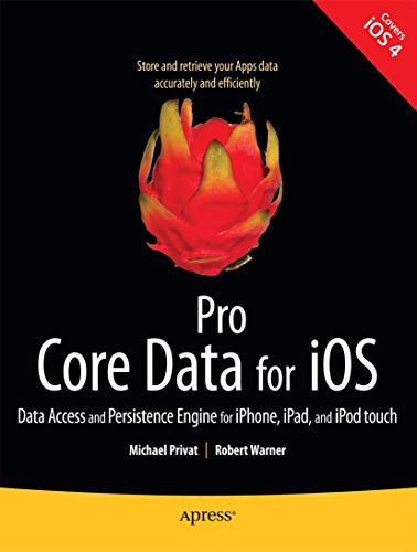 Pro Core Data for iOS: Data Access and Persistence Engine for iPhone, iPad, and  [Paperback]