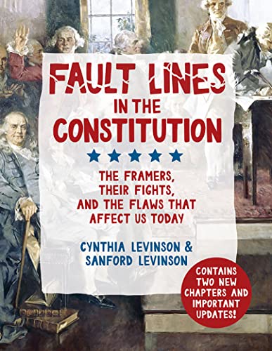 Fault Lines in the Constitution: The Framers, Their Fights, and the Flaws that A [Paperback]