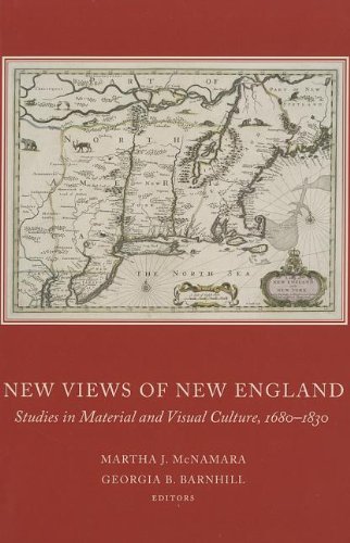 New Views Of New England: Studies In Material And Visual Culture, 1680-1830 (pub [Hardcover]