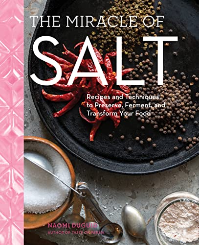 The Miracle of Salt: Recipes and Techniques t