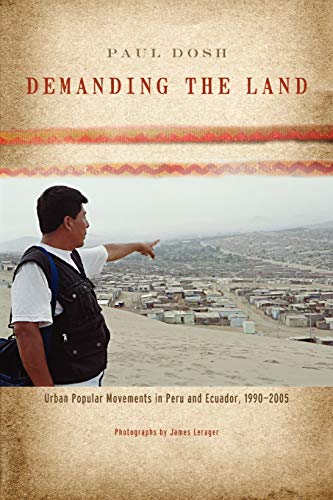 Demanding the Land Urban Popular Movements in Peru and Ecuador, 1990&8211 [Paperback]